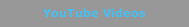 YouTube Videos